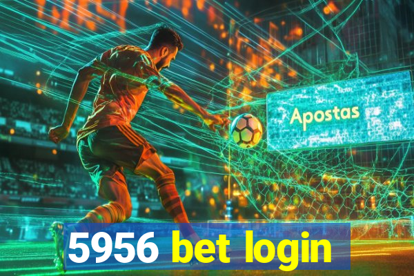 5956 bet login