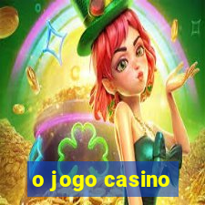 o jogo casino