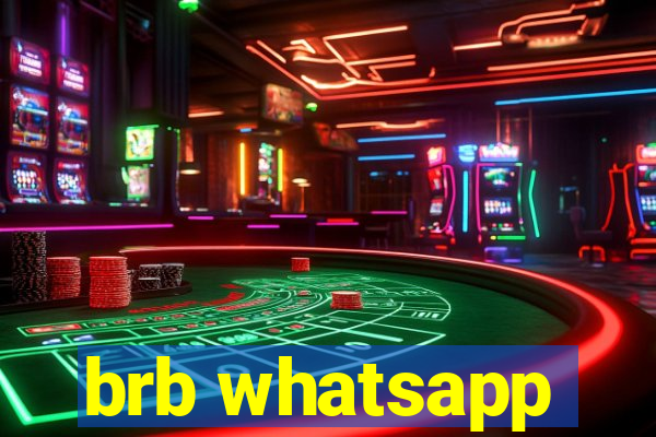 brb whatsapp