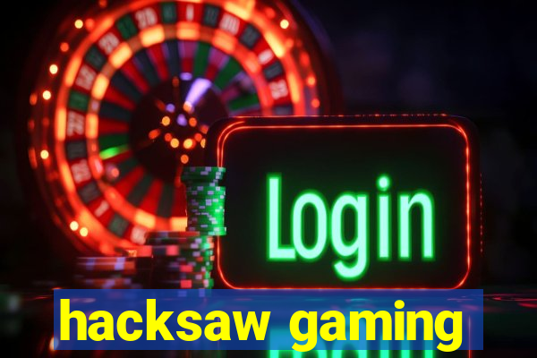 hacksaw gaming