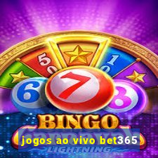 jogos ao vivo bet365