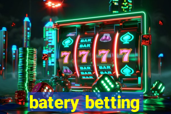 batery betting