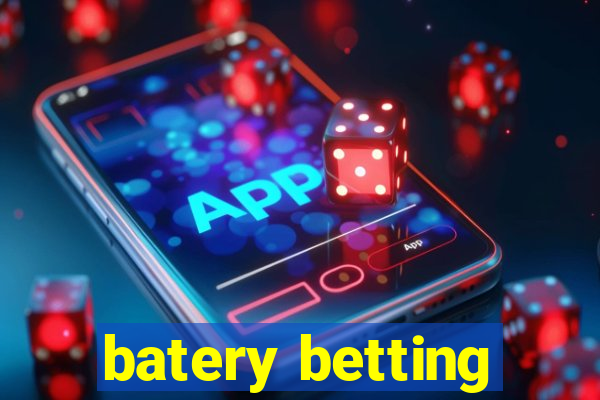 batery betting