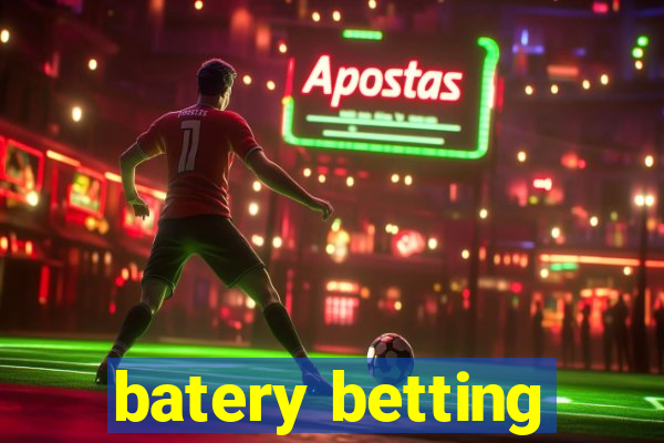 batery betting