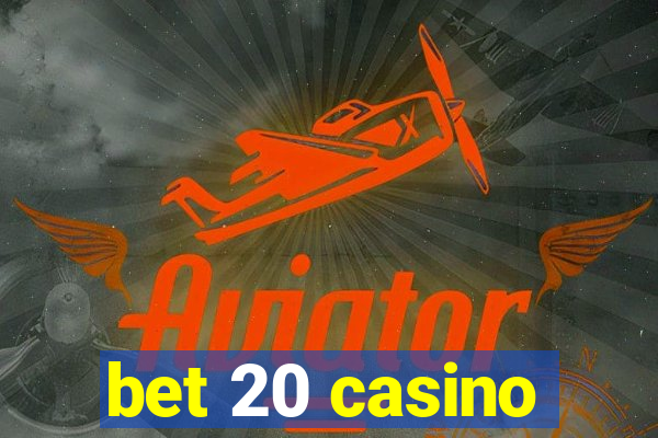 bet 20 casino