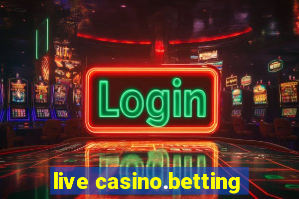 live casino.betting