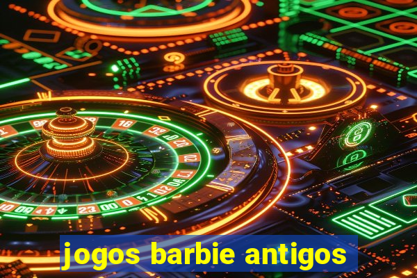 jogos barbie antigos