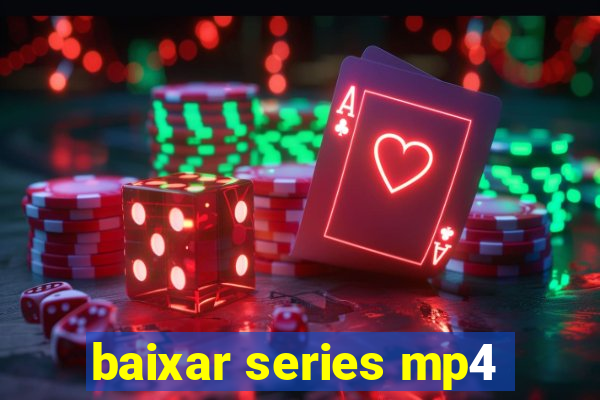 baixar series mp4