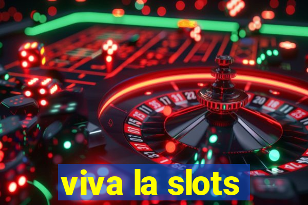 viva la slots