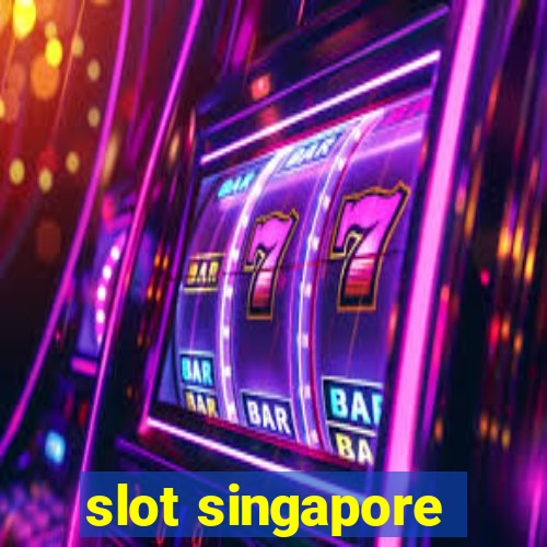 slot singapore