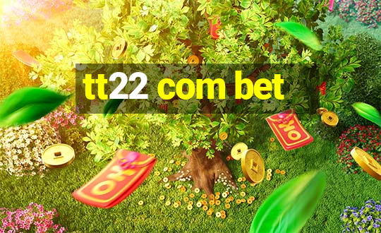 tt22 com bet