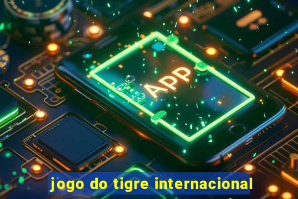 jogo do tigre internacional