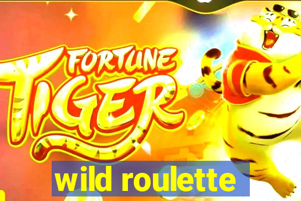 wild roulette