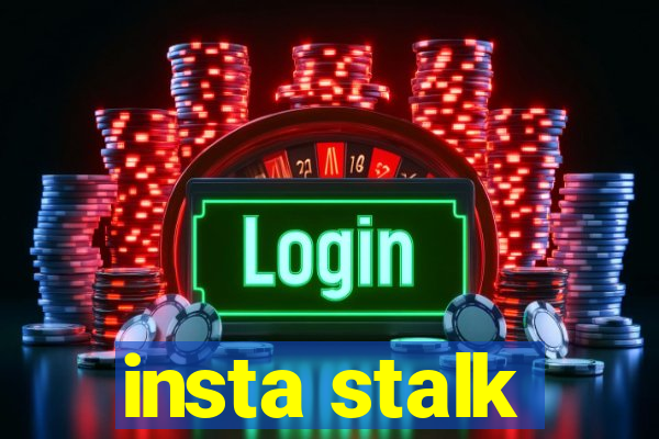 insta stalk