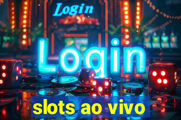 slots ao vivo