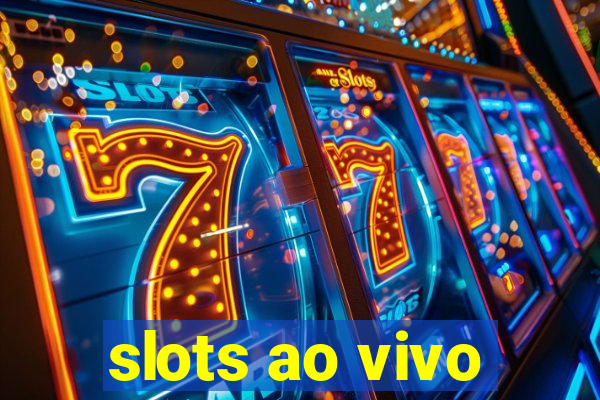 slots ao vivo