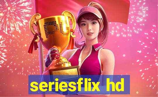 seriesflix hd