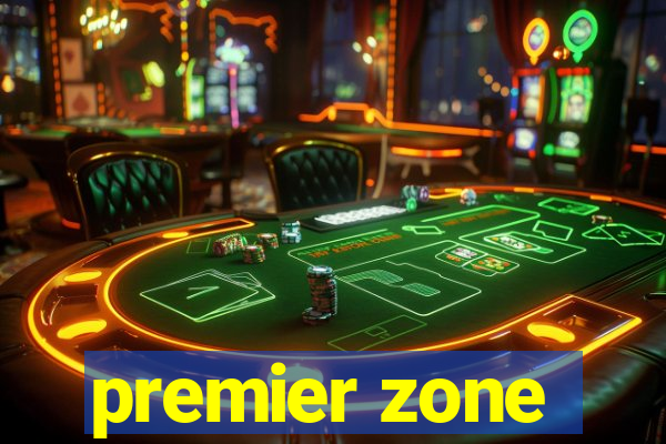 premier zone