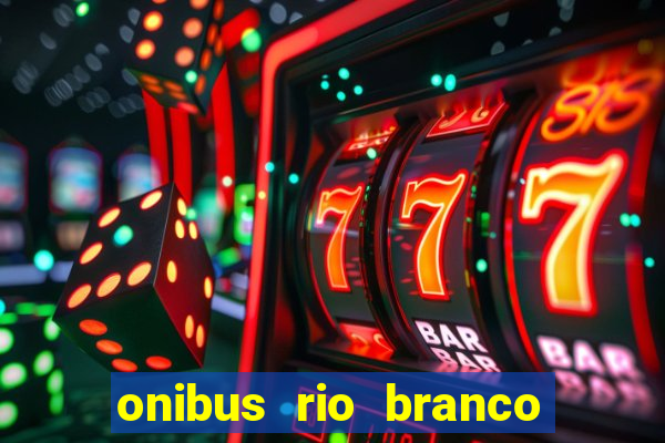 onibus rio branco porto velho