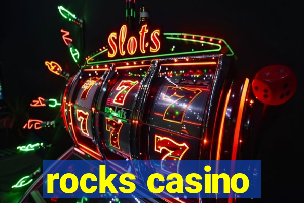 rocks casino