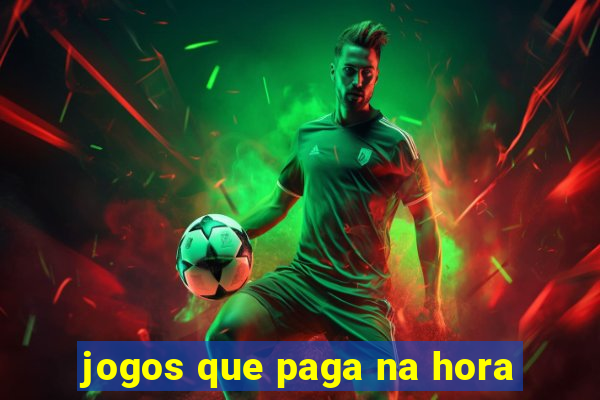 jogos que paga na hora