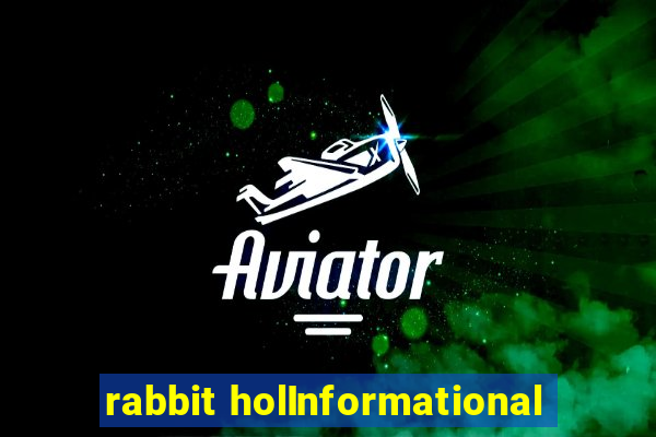 rabbit holInformational