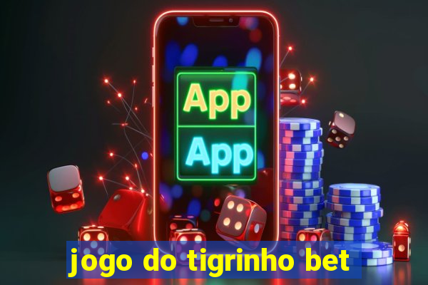 jogo do tigrinho bet