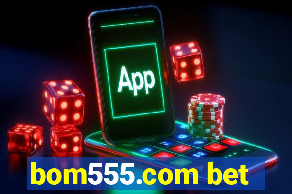 bom555.com bet