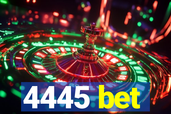 4445 bet