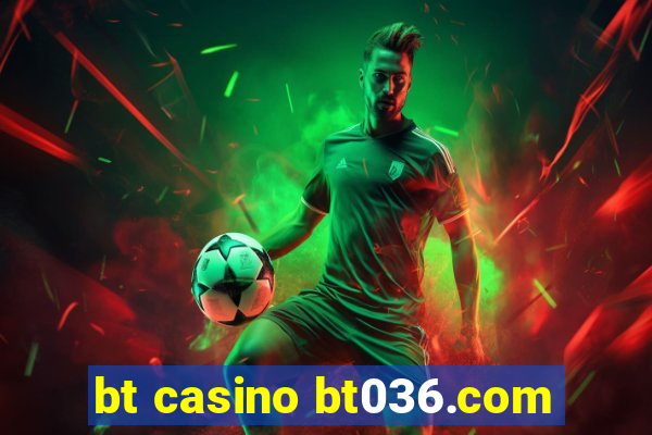 bt casino bt036.com