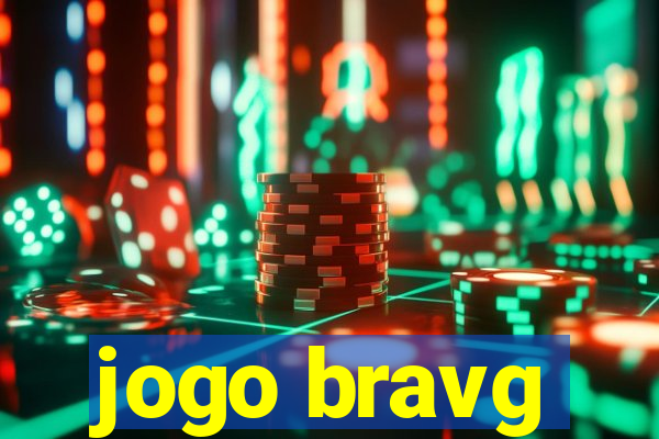 jogo bravg