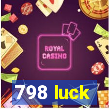 798 luck