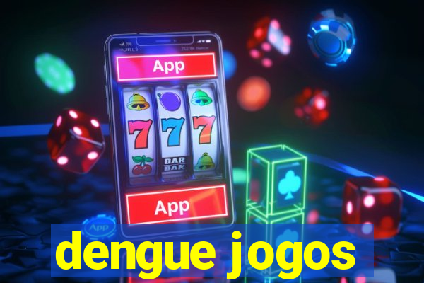 dengue jogos