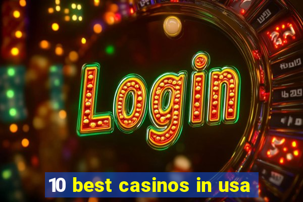 10 best casinos in usa