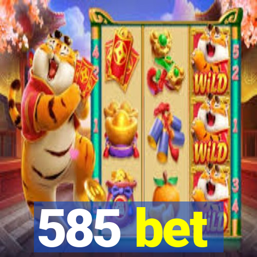 585 bet