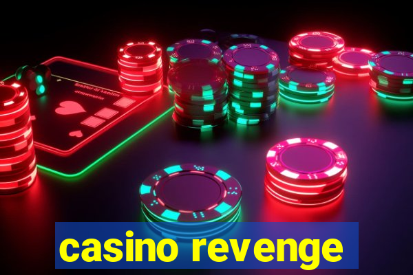 casino revenge