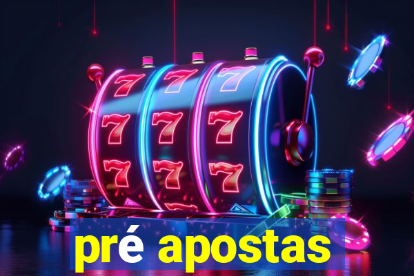 pré apostas