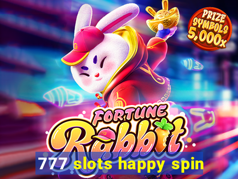 777 slots happy spin