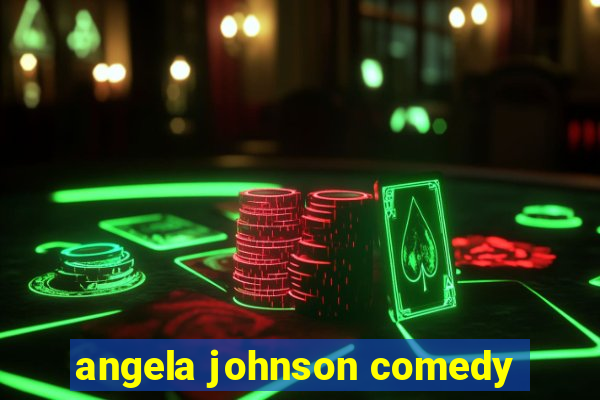 angela johnson comedy