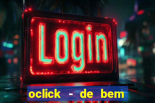 oclick - de bem com a vida resultado do jogo do bicho