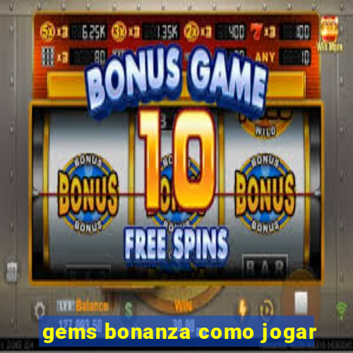 gems bonanza como jogar