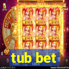 tub bet