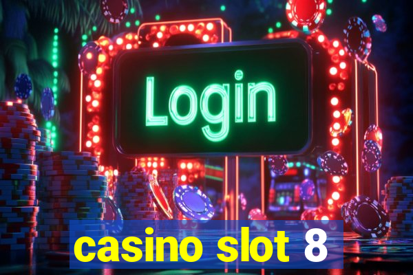 casino slot 8