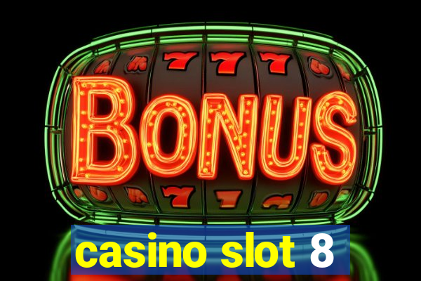 casino slot 8