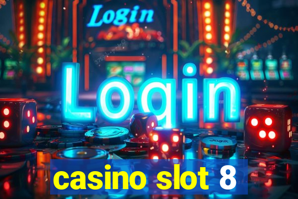 casino slot 8