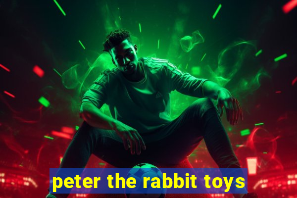 peter the rabbit toys