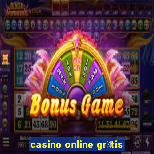 casino online gr谩tis