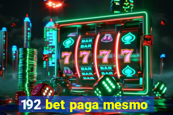 192 bet paga mesmo