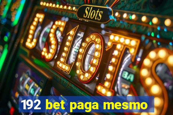 192 bet paga mesmo