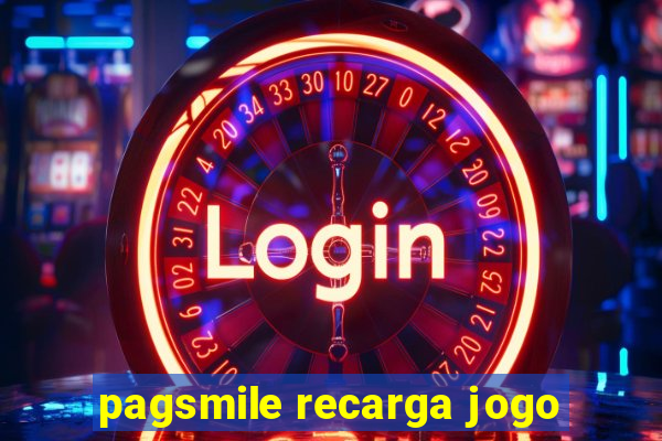 pagsmile recarga jogo